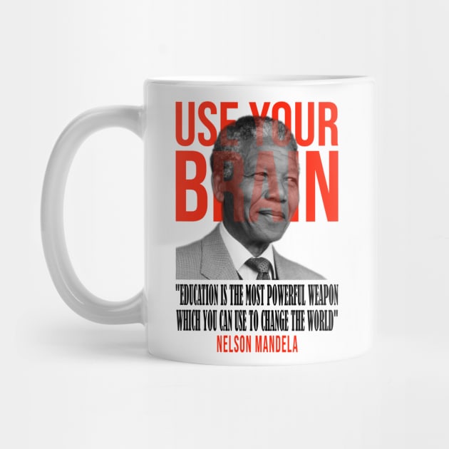 Use your brain - Nelson Mandela by UseYourBrain